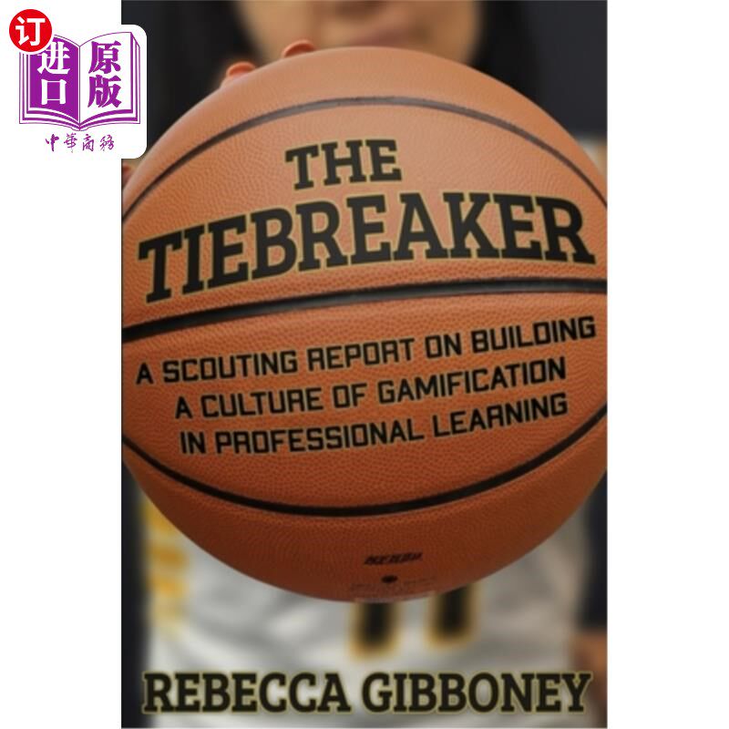 海外直订The Tiebreaker: A Scouting Report on Building a Culture for Gamification in Prof The Tiebre