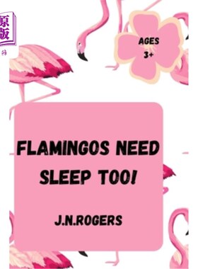 海外直订Flamingos Need Sleep Too! 火烈鸟也需要睡眠！
