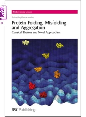 海外直订Protein Folding, Misfolding and Aggregation: Classical Themes and Novel Approach 蛋白质折叠、错误折叠和聚集