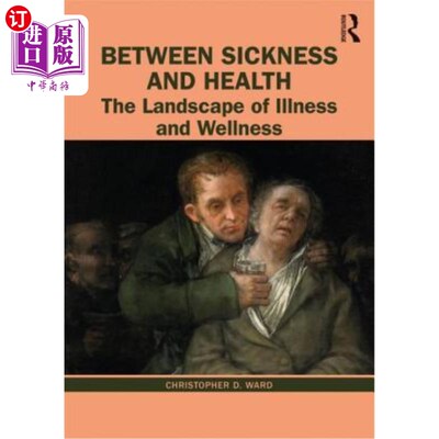 海外直订医药图书Between Sickness and Health: The Landscape of Illness and Wellness 在疾病与健康之间:疾病与健康的图