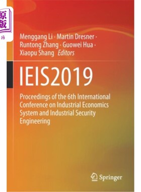 海外直订Ieis2019: Proceedings of the 6th International Conference on Industrial Economic 第六届工业经济系统与工业安全工
