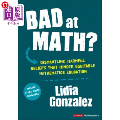 海外直订Bad at Math?: Dismantling Harmful Beliefs That Hinder Equitable Mathematics Educ 数学不好?:打破阻碍公平数学