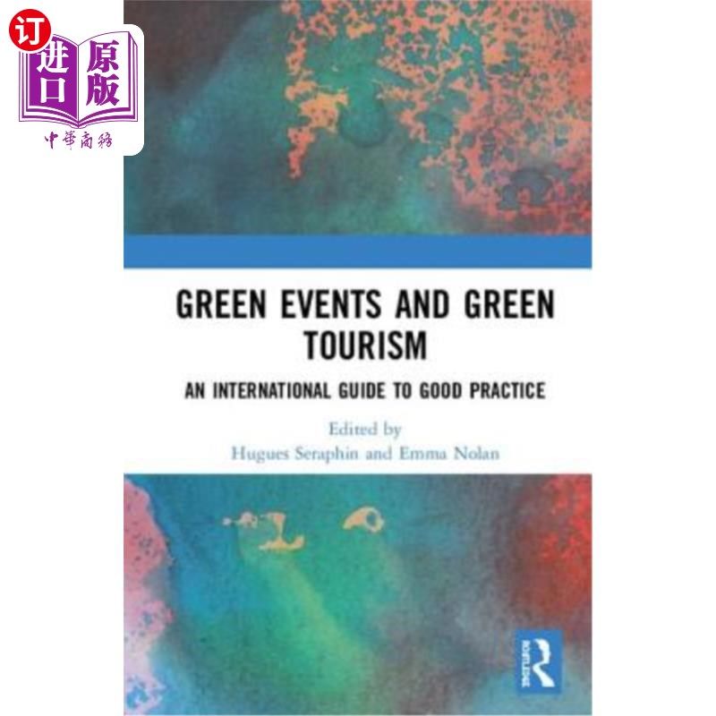 海外直订Green Events and Green Tourism: An International Guide to Good Practice 绿色活动与绿色旅游:国际良好实践指南