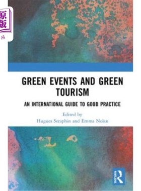 海外直订Green Events and Green Tourism: An International Guide to Good Practice 绿色活动与绿色旅游:国际良好实践指南
