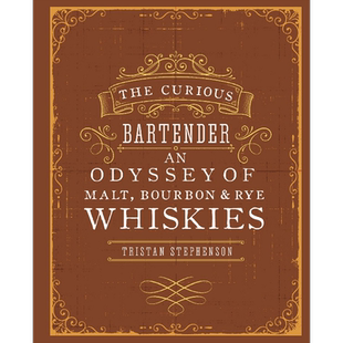 好奇的调酒师：威士忌的探索之旅 英文原版 The Curious Bartender: An Odyssey of Malt, Bourbon & Rye Whiskies 中商原版