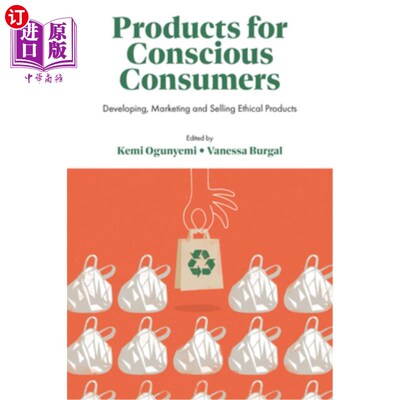 海外直订Products for Conscious Consumers: Developing, Marketing and Selling Ethical Prod 面向有意识消费者的产品:开