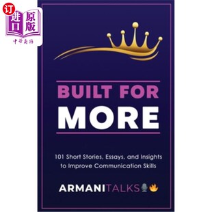 海外直订Built for More: 101 Short Stories, Essays, and Insights to Improve Communication 为更多而建:101个短篇故事
