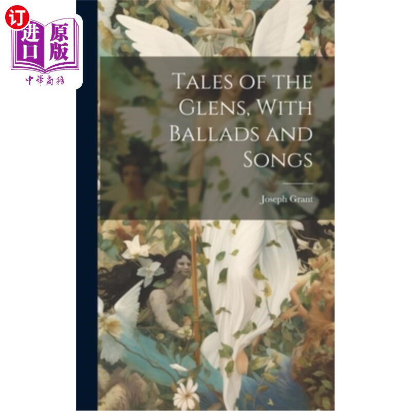 海外直订Tales of the Glens, With Ballads and Songs 格兰斯的故事，民谣和歌曲