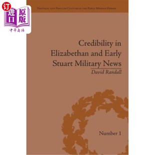 海外直订Credibility in Elizabethan and Early Stuart Military News 伊丽莎白时代和早期斯图亚特军事新闻的可信度