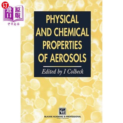 海外直订Physical and Chemical Properties of Aerosols 气溶胶的物理和化学性质