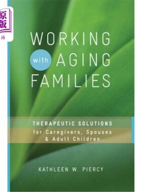 海外直订医药图书Working with Aging Families: Therapeutic Solutions for Caregivers, Spouses, Adul 与老年家庭一起工作