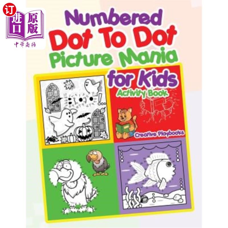 海外直订Numbered Dot to Dot Picture Mania for Kids Activity Book 儿童数字点对点图片狂热活动手册