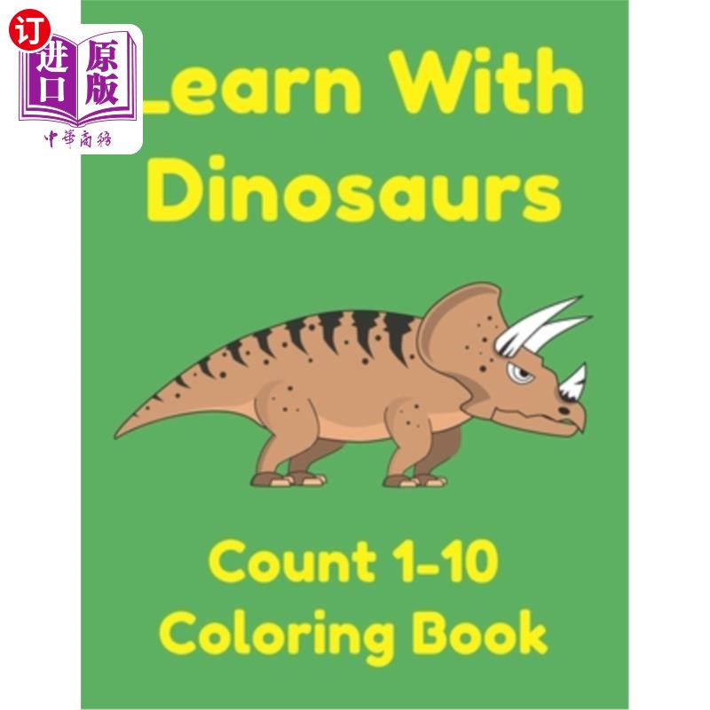 海外直订Learn With Dinosaurs Count 1-10 Coloring Book: Pre K Learning Numbers and Counti与恐龙一起学习计数1-10配色