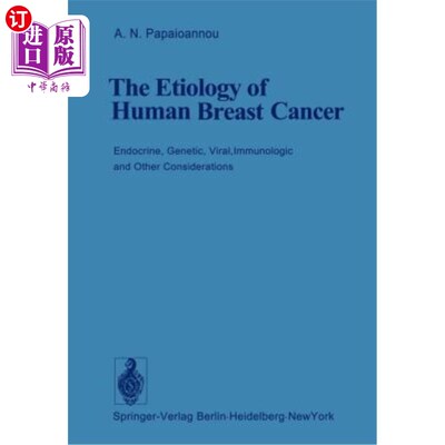 海外直订医药图书The Etiology of Human Breast Cancer: Endocrine, Genetic, Viral, Immunologic and  人类乳腺癌的病因学