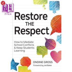 海外直订Restore the Respect: How to Mediate School Conflicts and Keep Students Learning 恢复尊重:如何调解学校冲突，