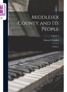 海外直订Middlesex County and Its People; a History; Volume 4 米德尔塞克斯郡及其居民;一个历史;卷4