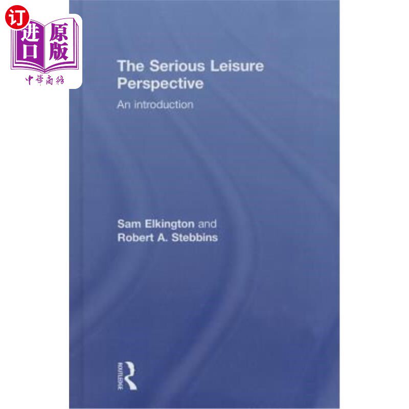 海外直订The Serious Leisure Perspective: An Introduction 严肃休闲视角:导论