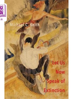 海外直订Let Us Now Speak of Extinction: A Quasi-Philosophical Rant in Micros on Death an 现在让我们谈谈灭绝:一篇关