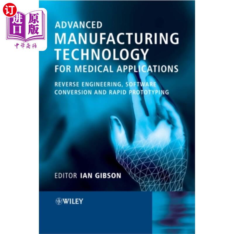 海外直订医药图书Advanced Manufacturing Technology for Medical Ap... 医疗应用的先进制造技术-逆向工程,软件转换和快速