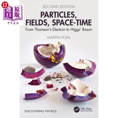 海外直订Particles, Fields, Space-Time: From Thomson's Electron to Higgs' Boson 粒子、场、时空：从汤姆逊电子到希格斯