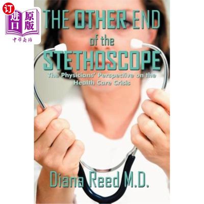 海外直订医药图书The Other End of the Stethoscope: The Physician's Perspective on the Health Care 听诊器的另一端：医