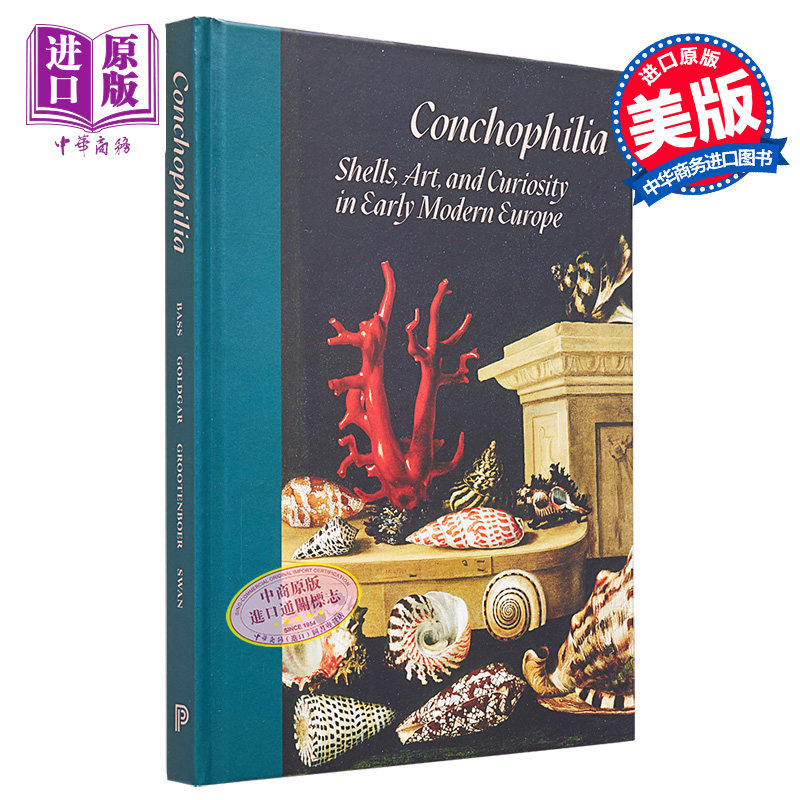 Conchophilia : Shells, Art, and Curiosity in Early Modern Europe 进口艺术 康奇河：早期现代欧洲【中商原版】