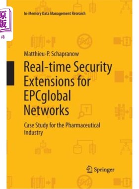 海外直订Real-Time Security Extensions for Epcglobal Networks: Case Study for the Pharmac EPCGlobal的实时安