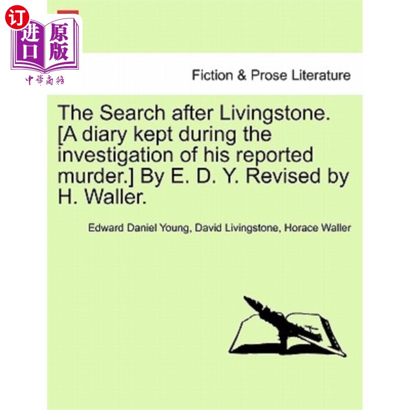 海外直订The Search After Livingstone. [A Diary Kept During the Investigation of His Repo 寻找利文斯通。[在调查他所
