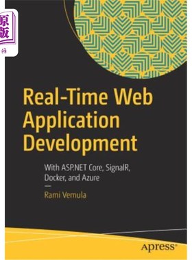海外直订Real-Time Web Application Development: With ASP.NET Core, Signalr, Docker, and A 实时Web应用程序开发：使用A