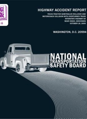 海外直订Truck-Tractor Semitrailer Rollover and Motorcoach Collision With Overturned Truc 2005年10月16