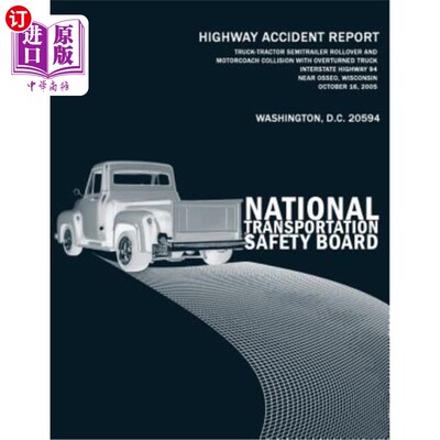 海外直订Truck-Tractor Semitrailer Rollover and Motorcoach Collision With Overturned Truc 2005年10月16