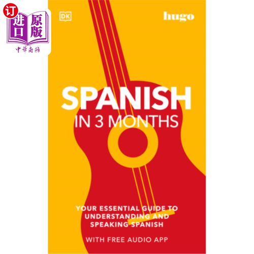 海外直订Spanish in 3 Months with Free Audio App: Your Essential Guide to Understanding a 3个月的西班牙语免费音频应
