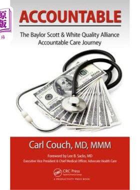 海外直订医药图书Accountable: The Baylor Scott & White Quality Alliance Accountable Care Journey 负责任:贝勒·斯科特