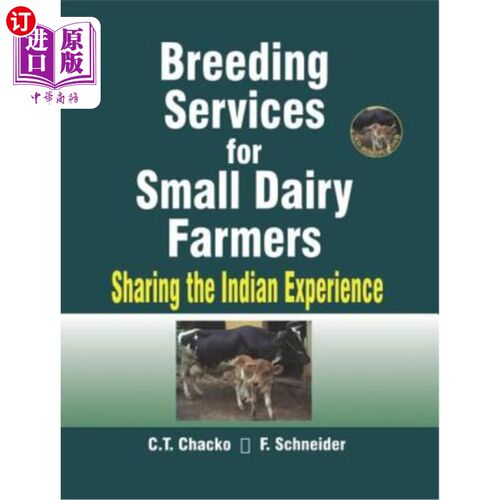 海外直订Breeding Services for Small Dairy Farmers: Sharing the Indian Experience 小型奶农育种服务:分享印度经验