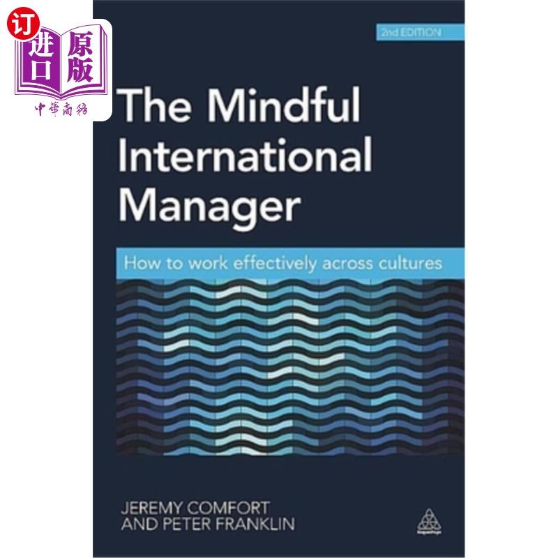 海外直订The Mindful International Manager: How to Work Effectively Across Cultures 用心的国际经理：如何跨文化有效工