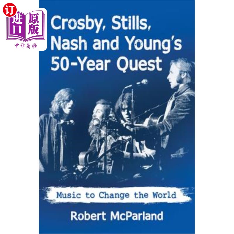海外直订Crosby, Stills, Nash and Young's 50-Year Quest: Music to Change the World 克罗斯比，斯蒂尔斯，纳什和杨的50
