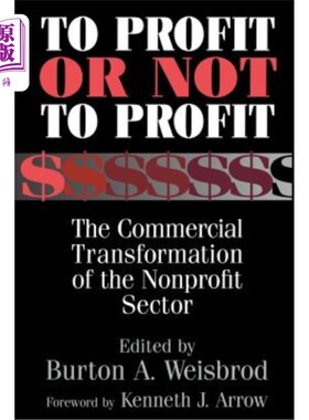 海外直订To Profit or Not to Profit: The Commercial Transformation of the Nonprofit Secto 营利还是不营利：非营利部门