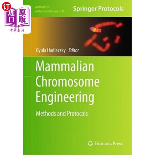海外直订Mammalian Chromosome Engineering: Methods and Protocols 哺乳动物染色体工程：方法和协议