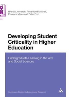 海外直订Developing Student Criticality in Higher Education: Undergraduate Learning in th 在高等教育中培养学生的批判