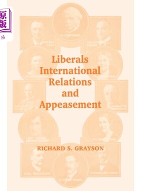 海外直订Liberals, International Relations and Appeasement 自由主义者，国际关系和绥靖政策