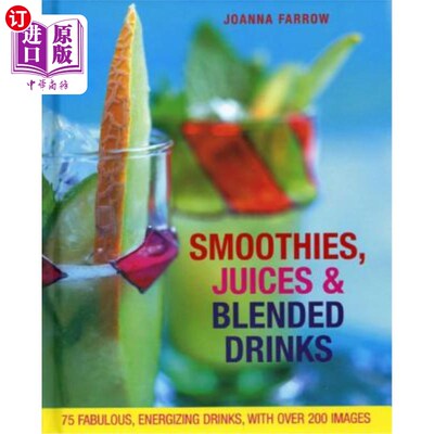 海外直订Smoothies, Juices & Blended Drinks: 75 Fabulous, Energizing Drinks 冰沙，果汁和混合饮料：75种令人兴奋的饮料