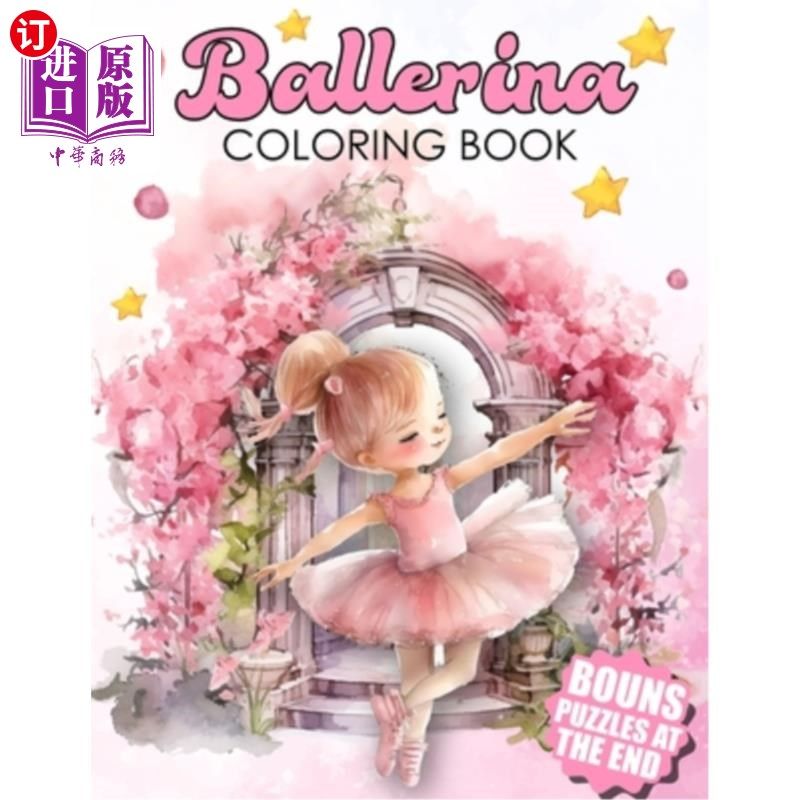 海外直订Ballerina Coloring Book: Dance in Colors - Over 60 Pages to Color and Fun Puzzle 芭蕾舞者涂色书：舞蹈的颜色