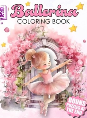 海外直订Ballerina Coloring Book: Dance in Colors - Over 60 Pages to Color and Fun Puzzle 芭蕾舞者涂色书：舞蹈的颜色