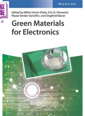 现货 电子用绿色材料 Green Materials For Electronics 英文原版 Mihai Irimia Vladu Eric D Glowacki 【中商原版】 Wiley