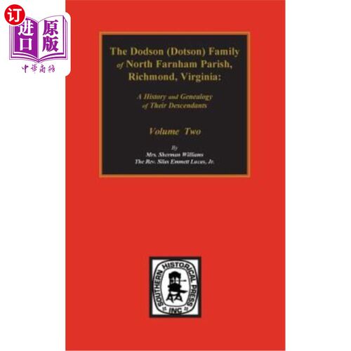 海外直订Dodson (Dotson) Family of North Farnham Parish, Richmond Co., VA. The.: A Histor 弗吉尼亚州里士满市北法纳姆