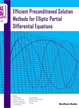 海外直订Efficient Preconditioned Solution Methods for Elliptic Partial Differential Equa 椭圆型偏微分方程的有效预条