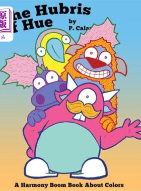 海外直订The Hubris of Hue: A Harmony Boom Book About Colors 色调的傲慢：一本关于色彩的和谐繁荣的书