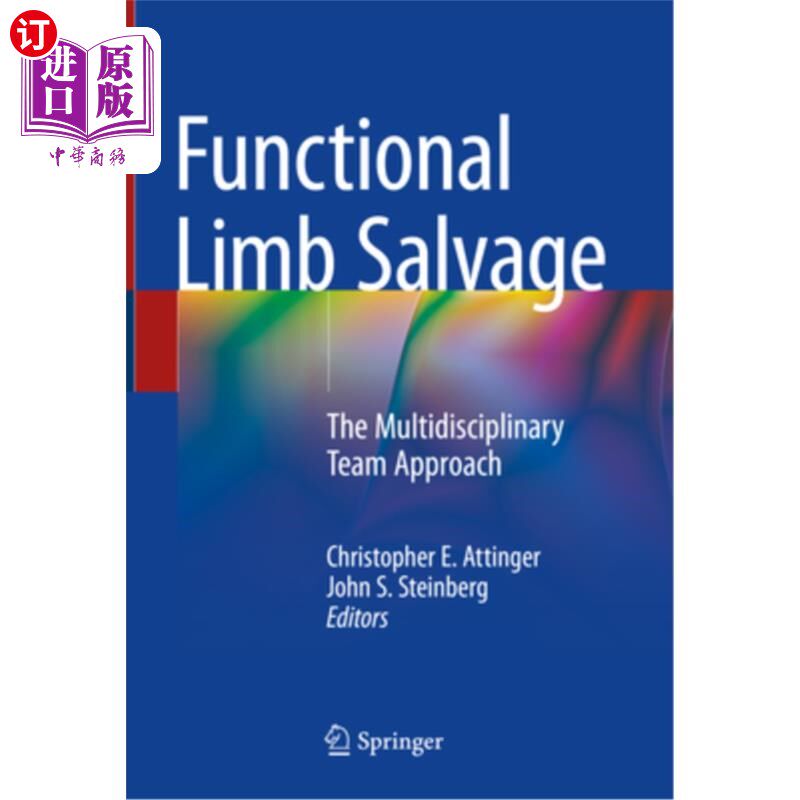 海外直订医药图书Functional Limb Salvage: The Multidisciplinary Team Approach 功能性肢体保留:多学科团队方法