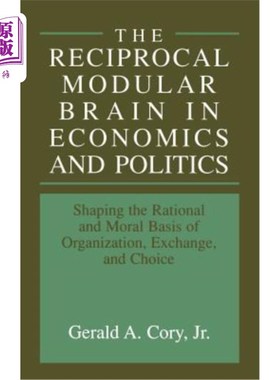 海外直订医药图书The Reciprocal Modular Brain in Economics and Politics: Shaping the Rational and 经济学和政治学中的