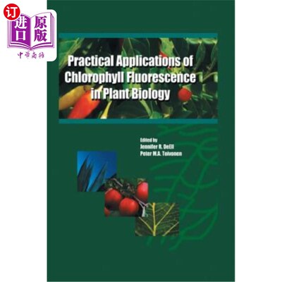 海外直订Practical Applications of Chlorophyll Fluorescence in Plant Biology 叶绿素荧光在植物生物学中的实际应用